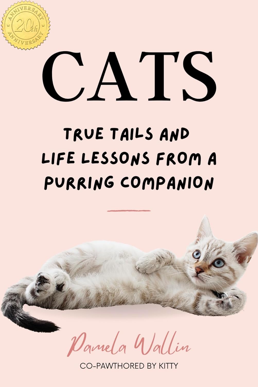 CATS: True Tails And Life Lessons From A Furry Companion by Pamela Wallin